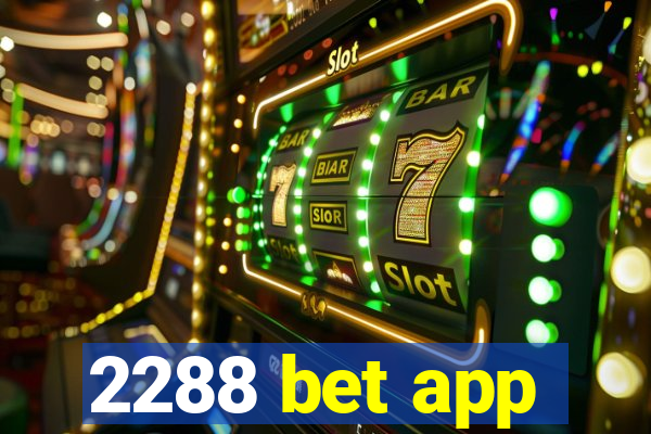 2288 bet app